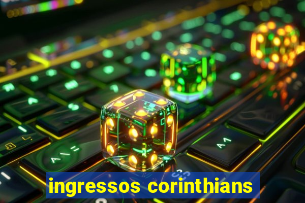 ingressos corinthians